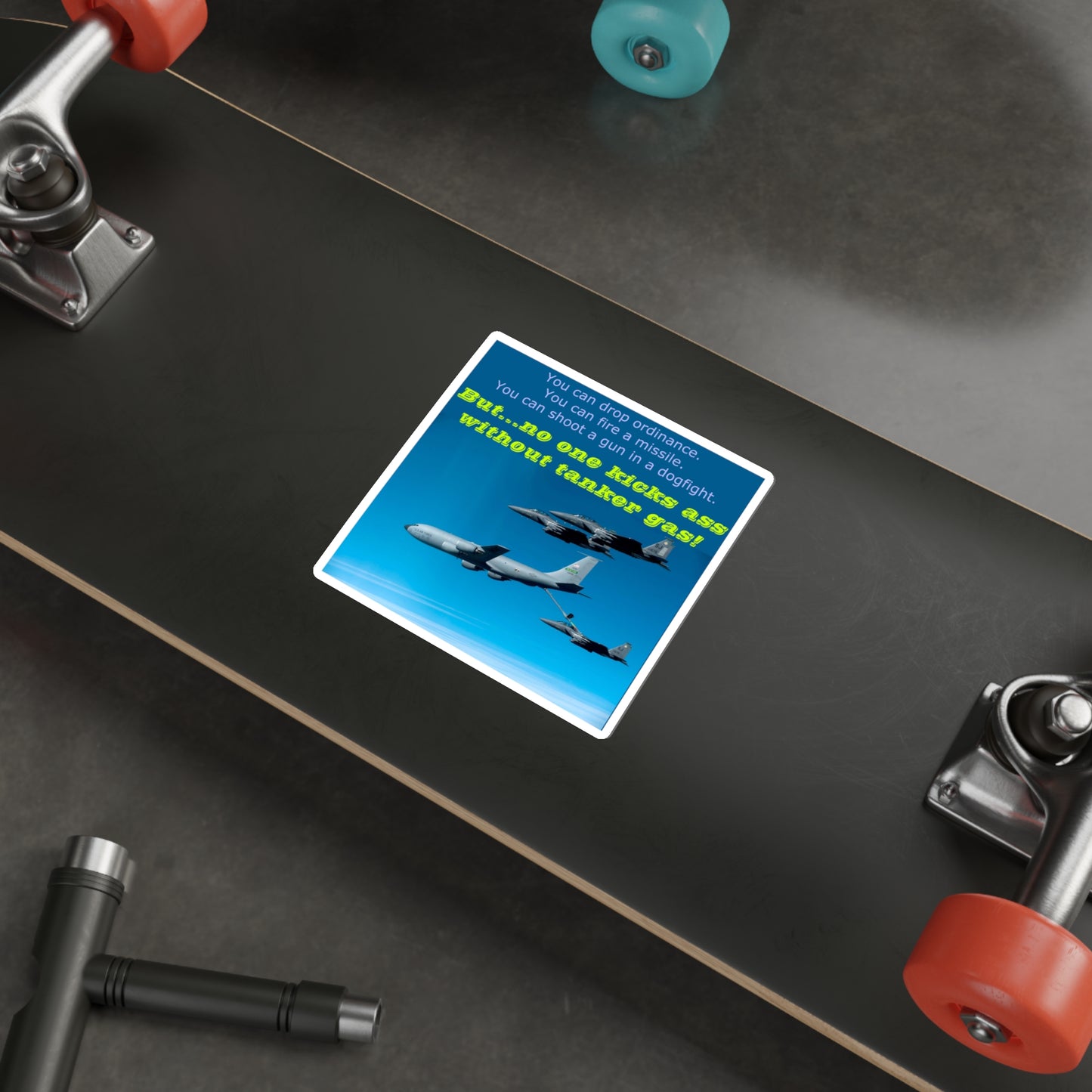 No one kicks ass without tanker gas